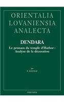 Dendara. Le pronaos du temple d'Hathor: Analyse de la décoration(221 Orientalia Lovaniensia Analecta)