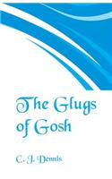 The Glugs of Gosh
