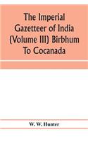 The imperial gazetteer of India (Volume III) Birbhum To Cocanada