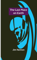 Last Place on Earth