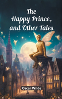 Happy Prince, And Other Tales