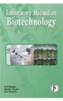 Laboratory Manual on Biotechnology