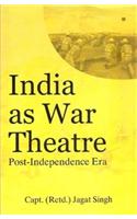 India As War Theatre: Post Independence Era