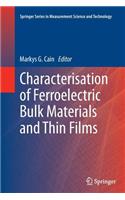 Characterisation of Ferroelectric Bulk Materials and Thin Films