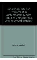 Population, City and Enviroment in Contemporary Mexico