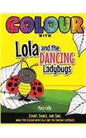 Colour with Lola and The Dancing Ladybugs