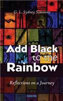 Add Black to the Rainbow