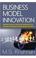 Business Model Innovation: Building Technical And Social Architecture For Customer Experience Through Global Resources