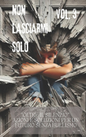 NON LASCIARMI SOLO Vol.3