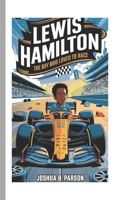 Lewis Hamilton: The Boy Who Loved To Race ( A biography for kids)