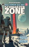 Das Unheil aus der schwarzen Zone