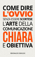 Come dire l'ovvio senza essere scortese