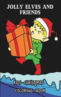 Jolly Elves And Friend Kids Christmas Coloring Book