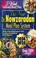 The New Dr. Nowzaradan Meal Plan System: 1800 Days of Tailored Recipes Designed to Simplify Your Journey to Lasting Health and Effortless Weight Loss