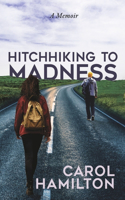 Hitchhiking to Madness