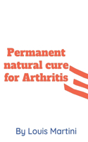 Permanent Natural Cure for Arthritis
