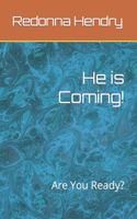 He is Coming!: Are You Ready?(Know and See the Signs)