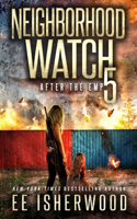 Neighborhood Watch 5: After the EMP(5 Neighborhood Watch)