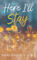 Here I'll Stay