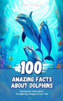 100 Amazing Facts about Dolphins