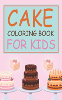 Cake Coloring Book For Kids: Cake Adult Coloring Book