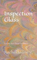 Inspection Glass