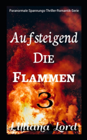 Aufsteigend Die Flammen