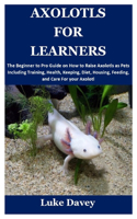 Axolotls for Learners