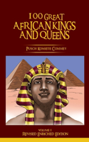 100 GREAT AFRICAN KINGS AND QUEENS ( Volume 1)