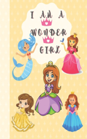 I Am A Wonder Girl: princess and mermaid coloring book for girl ages 3-9 120 Pages8.5*11 inches.To Develop Gratitude and Mindfulness through Positive Affirmations.