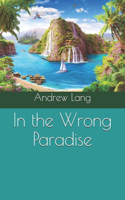 In the Wrong Paradise