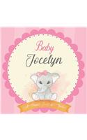 Baby Jocelyn A Simple Book of Firsts: First Year Baby Book a Perfect Keepsake Gift for All Your Precious First Year Memories