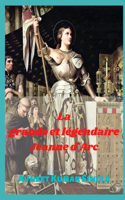 La grande et légendaire Jeanne d'Arc