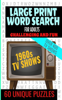 Large Print Word Search for Adults: Swingin 60s TV Word Search - Challenging and Fun - Over 400 TV Shows from the 60s - Easy to Read Large Text and 60 Large Size Word Find Puzzles