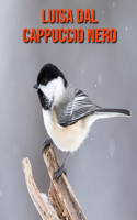 Luisa dal cappuccio nero: Foto stupende e fatti divertenti Libro sui Luisa dal cappuccio nero per bambini