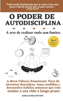 O Poder de Autodisciplina: A arte de realizar tudo sem limites