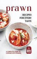 Prawn Recipes for Every Taste: A Complete Guide to Cooking with Prawns
