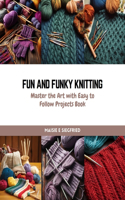 Fun and Funky Knitting