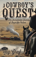 Cowboy's Quest: The Incredible Journey of Boyd Lee Parker