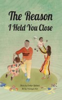 Reason I Held You Close