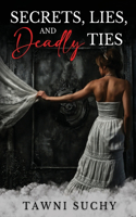Secrets, Lies, and Deadly Ties