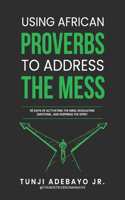 Using African Proverbs to Address the Mess