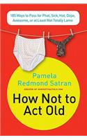 How Not to ACT Old