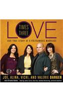 Love Times Three