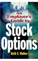 Employee's Guide to Stock Options