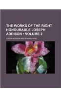 The Works of the Right Honourable Joseph Addison (Volume 2)