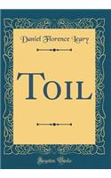 Toil (Classic Reprint)