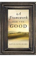 Framework for the Good
