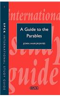 A Guide to the Parables: (No. 1 International Study Guide (ISG))
