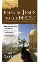 Bringing Jesus to the Desert